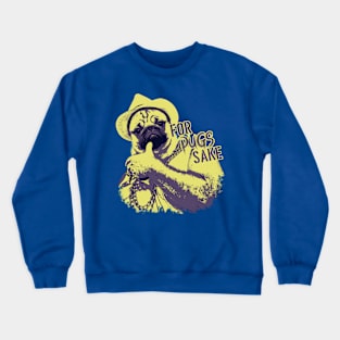 For Pugs Sake Crewneck Sweatshirt